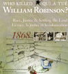 Logo for Who Killed William Robinson? Race, Justice and Settling the Land: A Historical Whodunnit